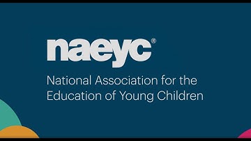 Learn about the National Association for the Education of Young Children (NAEYC)