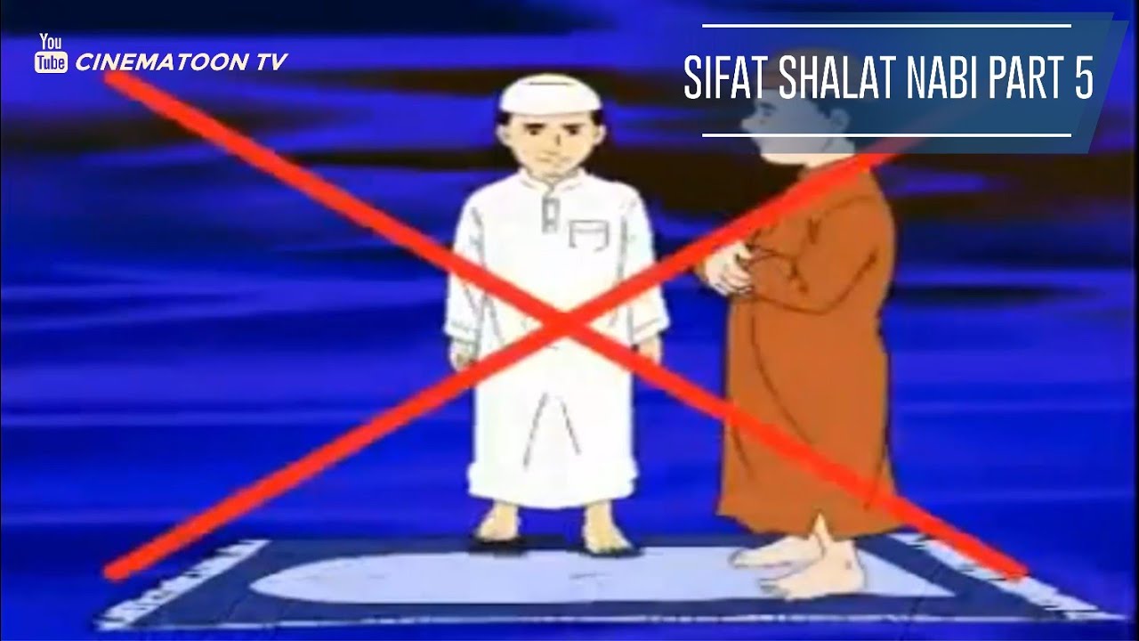 SIFAT SHOLAT NABI Part 5 Kartun  Anak Islami  YouTube 