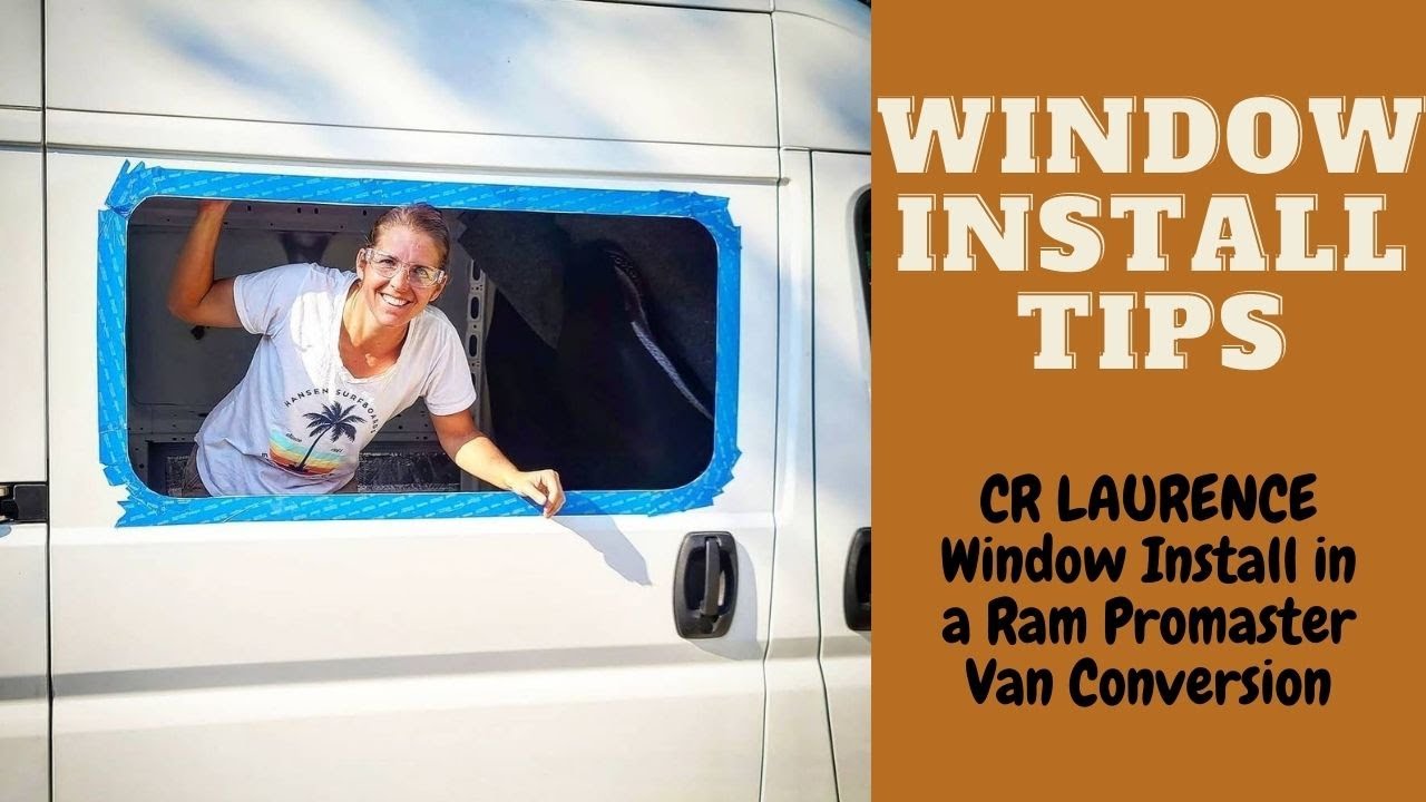 Van Conversion Window Install Tips for CR Laurence Windows in a ...