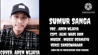 SUMUR SANGA (COVER) ADEN WIJAYA VERSI SANDIWARA'AN