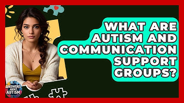 What Are Autism And Communication Support Groups? - Answers About Autism