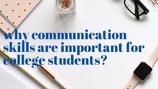 why is communication important in college