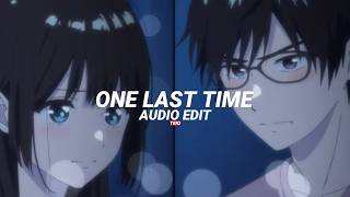 one last time (tiktok version) - ariana grande [edit audio]