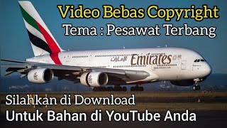 Video Gratis Pesawat Terbang Bebas Copyright/ Video Bebas Hak Cipta/Silahkan di Download Sekarang