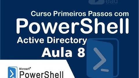 👉 PowerShell - Primeiros Passos | Aula 8 - Active Directory Usuários do Domínio | http://aulaEAD.com