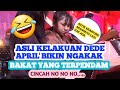 Asli Kelakuan Dede April Bikin Ngakak🤣🤣 ? CINCAH NO NO NO