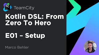 TeamCity Kotlin DSL - From Zero To Hero, Ep. 1: Project Setup Profile