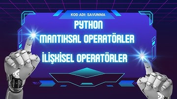 Python Mantıksal ve İlişkisel Operatörler
