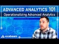Advanced Analytics 101 Operationalizing Advanced Analytics