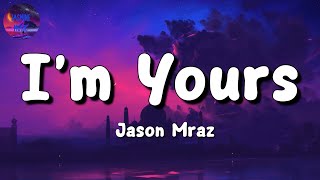 🎵 Jason Mraz - I&#39;m Yours (Lyrics)