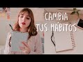 8 TRUCOS PARA CAMBIAR TUS HÁBITOS | mejorar un poco cada día