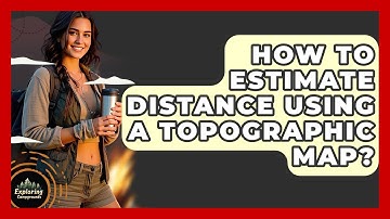 How To Estimate Distance Using A Topographic Map? - Exploring Campgrounds