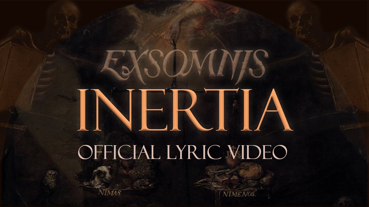 ⁣EXSOMNIS - INERTIA (Official Lyric Video)