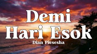 Demi Hari Esok - Dian Piesesha (Lyrics/Lirik Video)