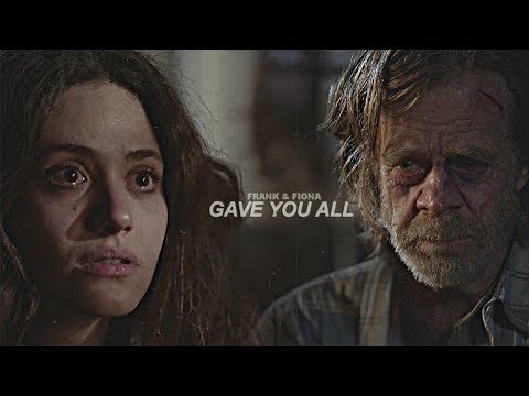 Frank & Fiona | I Gave You All (Shameless US)