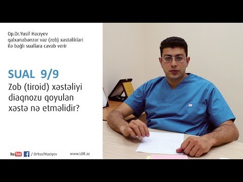 Zob (tiroid) xəstəliyi diaqnozu qoyulan xəstə nə etməlidir? - Sual 9/9