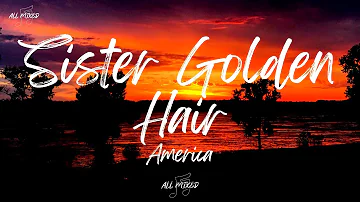 America - Sister Golden Hair (Lyrics)