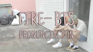 FIRE - BTS [Pronunciación] [Fácil]