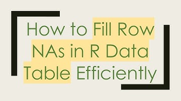 How to Fill Row NAs in R Data Table Efficiently