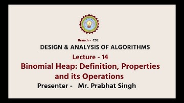 Design and Analysis of Algorithm Binomial Heap: Definition, Properties and its Operations Part-1 |