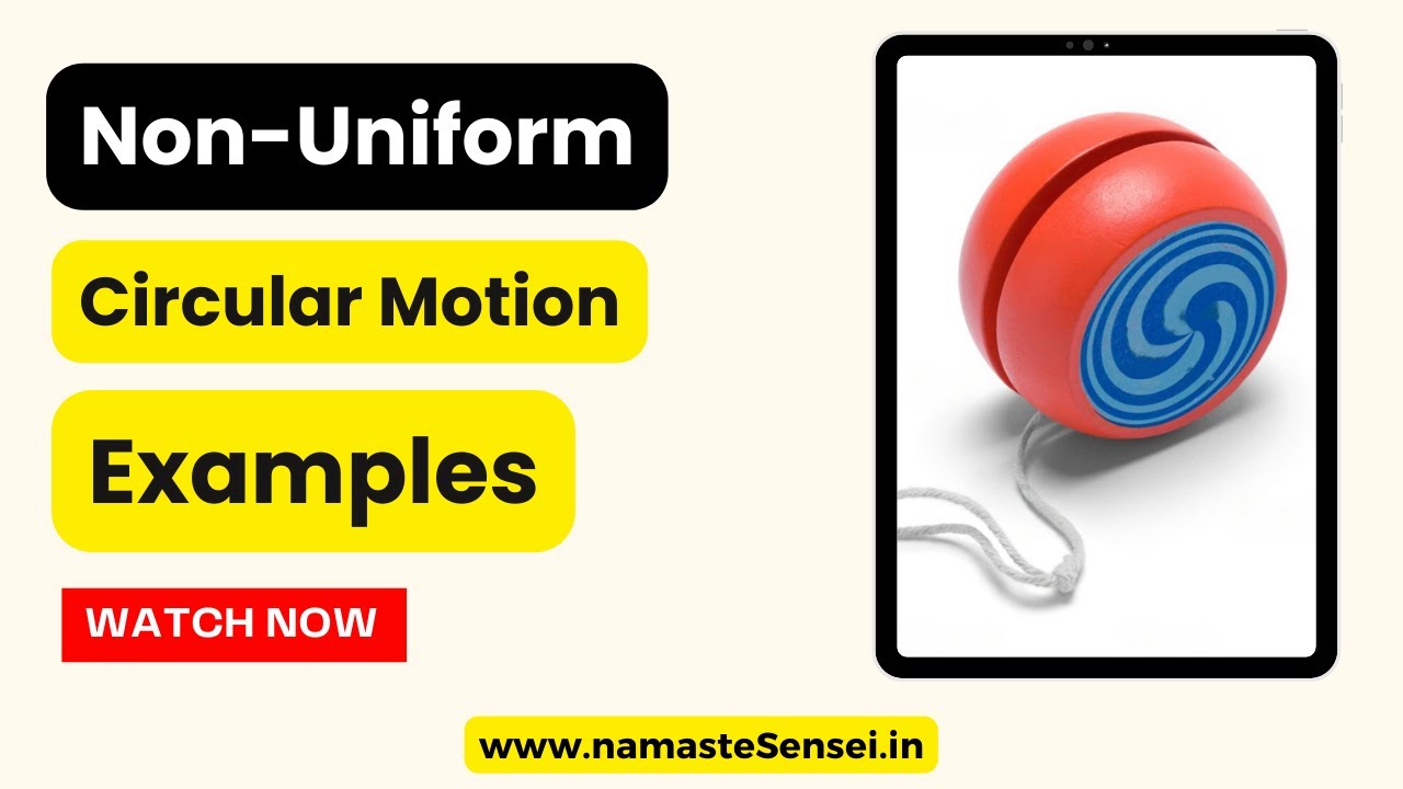 5 Non Uniform Circular Motion Examples In Physics & Daily Life