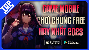 Top Game Mobile Multiplayer – Co.Op Chơi Chung Với Bạn Bè Miễn Phí, Thú Vị 2023