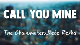 Call You Mine - The Chainsmokers,Bebe Rexha{Lyrics Video}🤎