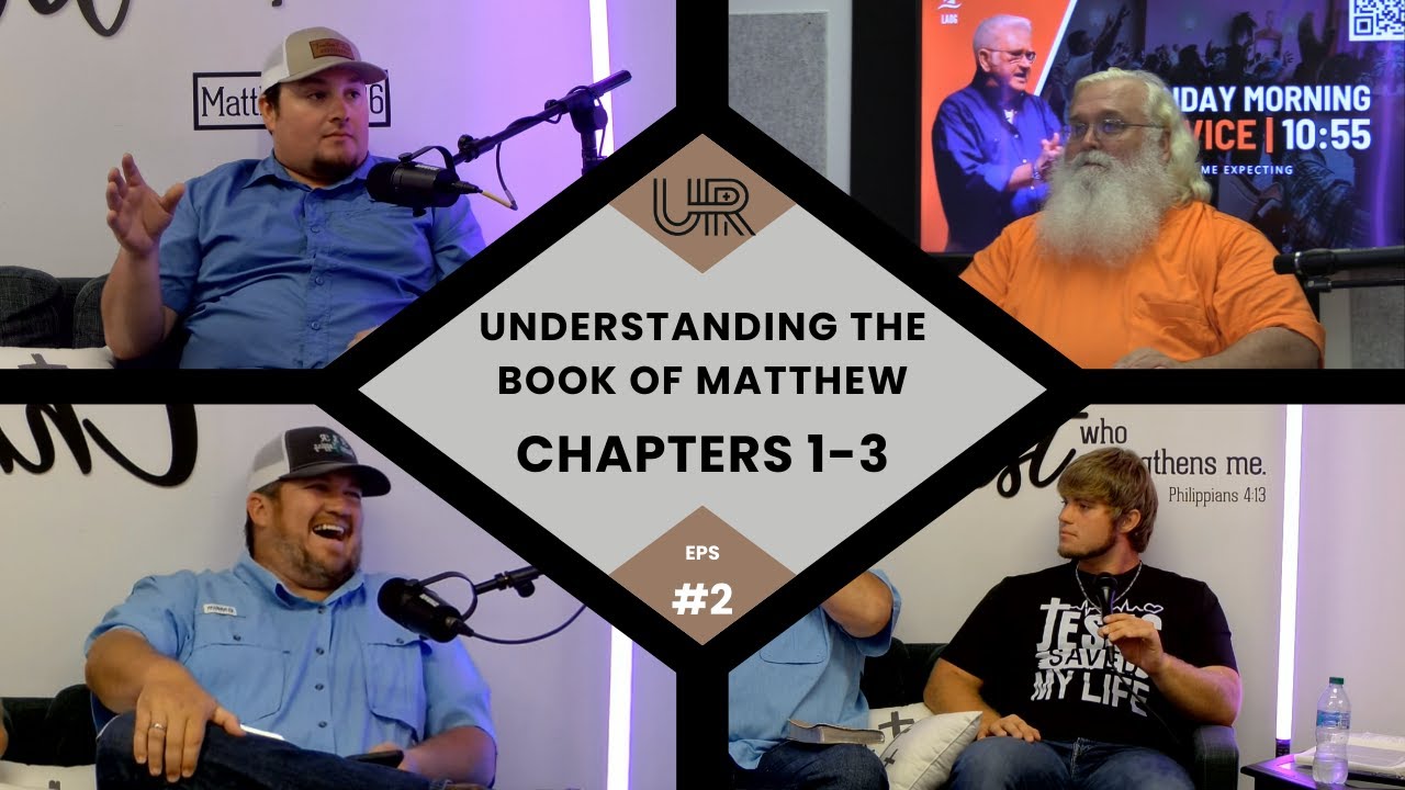 Understanding the Book of Matthew | Chapters 1-3 | The Upper Room Podcast