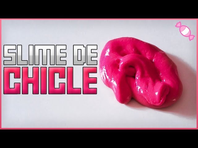 Cómo Hacer SLIME de CHICLE (SIN BORAX y ... Cómo Hacer SLIME de CHICLE (SIN BORAX y ...