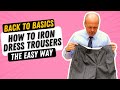 HOW TO IRON DRESS TROUSERS | BACK-TO-BASICS SKILLS