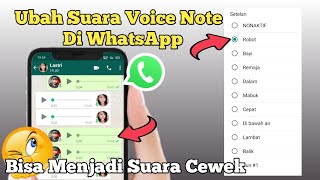 Cara Mengubah Suara Voice Note Di WhatsApp