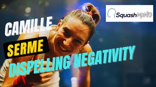Squashmind: Camille Serme On Dispelling Negativity