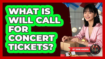 What Is Will Call For Concert Tickets? - Gift Giving Handbook