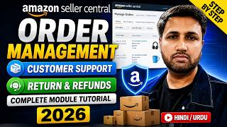 Amazon Seller Central Order Management Tutorial 2026: Refunds, Returns & Support