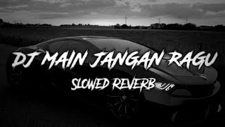 DJ MAIN JANGAN RAGU JANGAN BIKIN MALU  ANGGUR MERAH INTISARI VIRAL TIK TOK(Slowed & Reverb)
