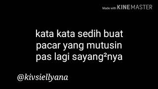 Kata kata sedih buat pacar yang mutusin pas lagi sayang sayangnya