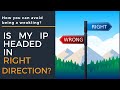 Is my IP headed in right direction?