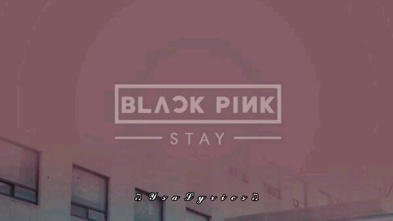 BLACKPINK — STAY (Lyrics Romanized)(Easy Lyrics) YouTube
