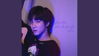 Yêu Em Anh Được Gì