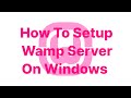 How to Set Up WAMP Server on Windows | Full Installation &amp; Configuration