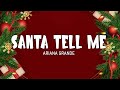 Ariana Grande – Santa Tell Me (Lyrics)