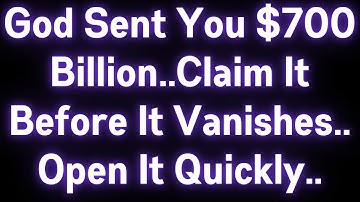 🤑🤑 GOD SENT YOU $700 BILLION..CLAIM IT BEFORE IT VANISHES..OPEN IT QUICKLY..