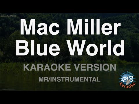 <strong>Mac</strong> Miller-Blue World (MR/Instrumental) (Karaoke <strong>Version</strong>)