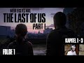 Mein erstes Mal: The Last of Us Part I  -  Endgültiger Tod pro Kapitel -  Chapter 1 - 3 deutsch