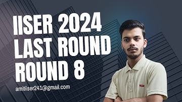 IISER 2024 | Round 8 Admission Offers | Last Round | IAT 2024 | Official Update #iat2024 #iiser