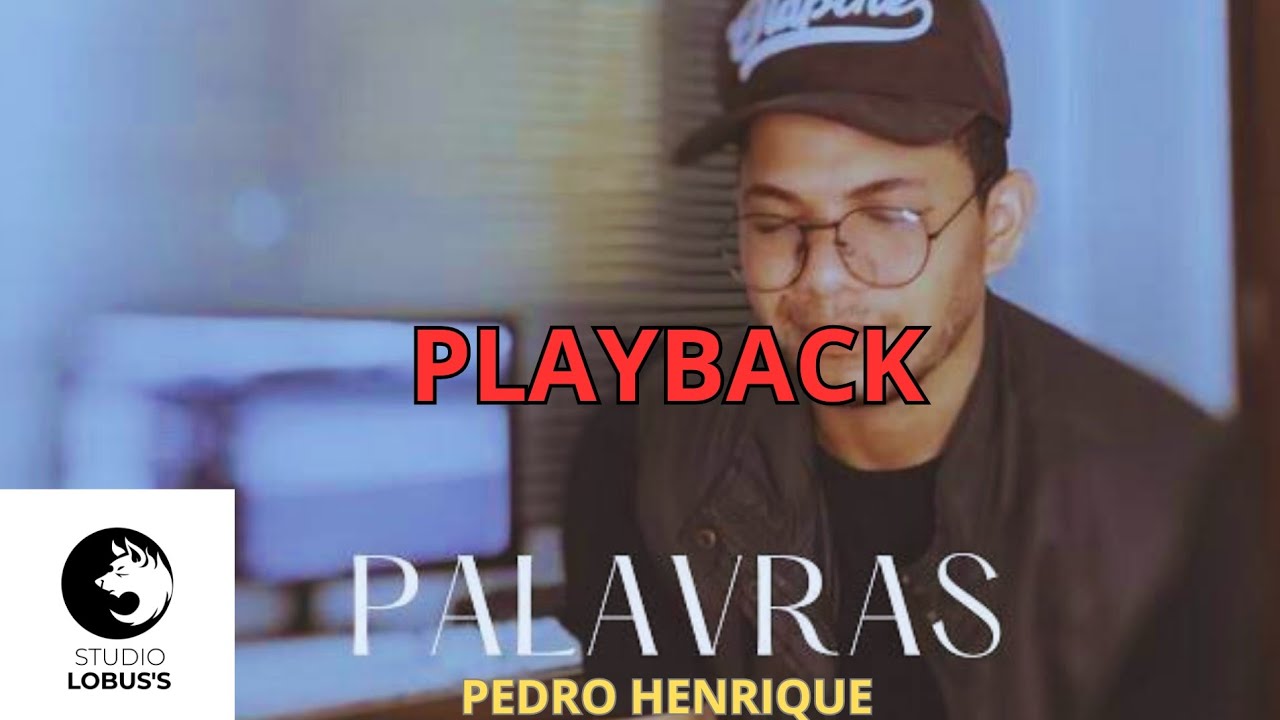 PLAYBACK - Palavras - Pedro Henrique (COM LETRA)