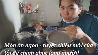 Món ăn ngon mỗi ngày - bí kíp lấy lòng những người khó tính nhất!