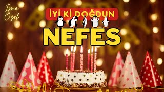 NEFES Doğum Günü Şarkısı | İyi ki Doğdun NEFES - Mutlu Yıllar NEFES Resimi