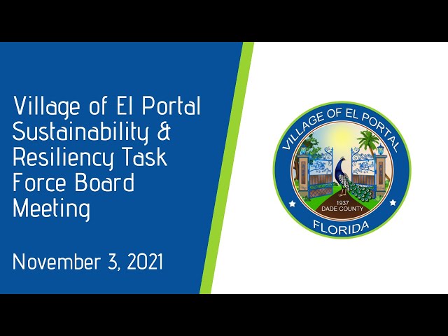 Village of El Portal Sustainability & Resiliency Task Force Board Meeting November 3rd, 2021