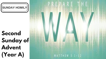 Homily - Second Sunday of Advent (Year A)